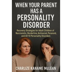 (英文圖書)When Your Parent Has a Personality Disorder: Recovery Strategies for Adult Child... 平裝版, Isohan Publishing, 英文