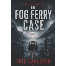 (영문도서)The Fog Ferry Case: A Nordic Noir Thriller Paperback, Independently Published, English, 9798259243149