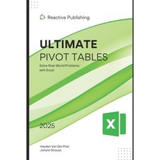 (영문도서) Ultimate Pivot Tables Guide: Solve Real-World Problems with Excel: A Comprehens... Paperback, Independently Published, English, 9798308363972