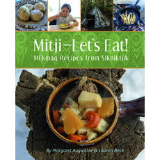 (영문도서) Mitji- Let's Eat!: Mi'kmaq Recipes from Sikniktuk Paperback, English, 9781774712276