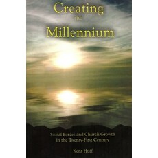 Creating The Millennium: Social Forces and Church Growth in the Twenty-First Century Paperback, Theological Thinktank