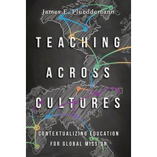 Teaching Across Cultures: Contextualizing Education for Global Mission Paperback, IVP Academic, English, 9780830852215