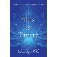 (영문도서)This is Tantra: Selected Essays & Reflections Paperback, Hmd Publishing, English, 9781835565353