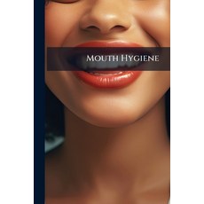 (영문도서)Mouth Hygiene Paperback, Nabu Press, English, 9781145525641