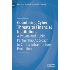 Countering Cyber Threats to Financial Institutions: A Private and Public Partnership Approach to Cri... Hardcover, Palgrave MacMillan