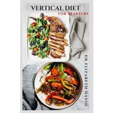 Vertical Diet for Starters: Delicious Recipes To Gain Muscle Lose Body Fat And Stay Healthy Paperback, Independently Published, English, 9798710130841