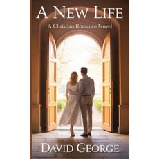 (영문도서)A New Life: a Christian romance novel Paperback, Independently Published, English, 9798267689373