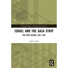 (영문도서)Israel and the Gaza Strip: The First Decade 1947-1957 Paperback, Routledge, English, 9781032645773