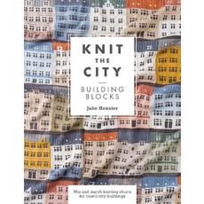 Knit the City Building Blocks:Mix and Match Knitting Charts for Iconic City Buildings, Knit the City Building Blocks, Jake Henzler(저), David & Charles