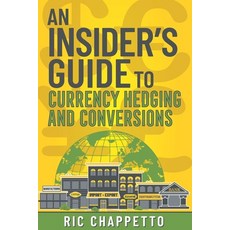 AN INSIDER'S GUIDE to Currency Hedging and Conversions: You deserve to have insider information on h... Paperback, Independently Published, English, 9798583546091