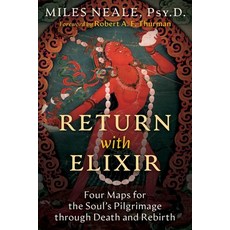 (영문도서) Return with Elixir: Four Maps for the Soul's Pilgrimage Through Death and Rebirth Paperback, Inner Traditions International, English, 9781644118436