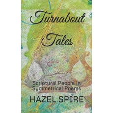 (영문도서) Turnabout Tales: Scriptural People in Symmetrical Poems Paperback, Independently Published, English, 9798851802447