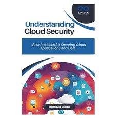 (영문도서) Understanding Cloud Security: Best Practices for Securing Cloud Applications an... Paperback, Independently Published, English, 9798306027388