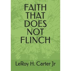 (영문도서)Faith That Does Not Flinch Paperback, Independently Published, English, 9798273786295