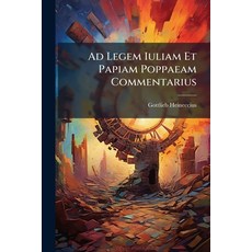 (英文圖書)Ad Legem Iuliam Et Papiam Poppaeam Commentarius 平裝版, Nabu Press, English