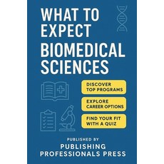 (英文圖書)What to Expect: Biomedical Sciences: A Real-World Guide to Lab Skills Research... 平裝版, Independently Published, 英文