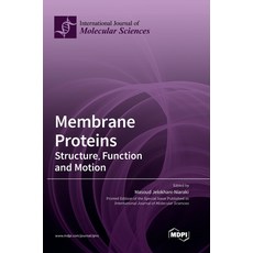 (영문도서) Membrane Proteins: Structure Function and Motion Hardcover, Mdpi AG, English, 9783036565378