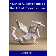 (영문도서) Advanced Origami: Mastering the Art of Paper Folding Paperback, Independently Published, English, 9798854955355