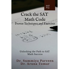 (영문도서) Crack the SAT Math Code: Proven Techniques and Exercises: Unlocking the Path to... Paperback, Notion Press, English, 9798893227437