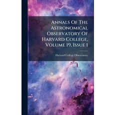 (영문도서)Annals Of The Astronomical Observatory Of Harvard College Volume 19 Issue 1 Hardcover, Hutson Street Press, English, 9781024332612