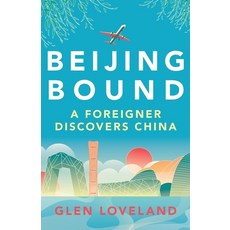 (영문도서) Beijing Bound: A Foreigner Discovers China Paperback, Sid Harta Publishers, English, 9781922958785