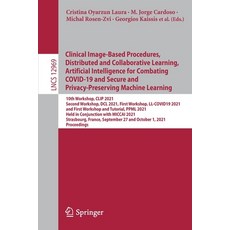 (영문도서) Clinical Image-Based Procedures Distributed and Collaborative Learning Artificial Intellige... Paperback, Springer, English, 9783030908737