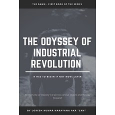 (영문도서) The Odyssey of Industrial Revolution: The Dawn Paperback, Independently Published, English, 9798753828217