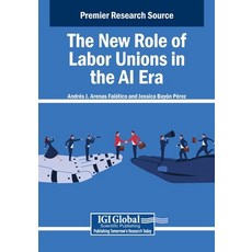 (英文圖書)The New Role of Labor Unions in the AI Era 平裝版, IGI Global, 英文