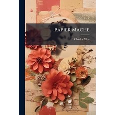 (영문도서)Papier Mache Paperback, Hutson Street Press, English, 9781023843911 Hutson Street Press, English, 9781023843911
