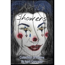 (英文圖書)April's Showers: Collection of Poems 平裝版, Independently Published, 英文