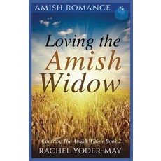 (영문도서) Loving The Amish Widow Paperback, Independently Published, English, 9798353568117