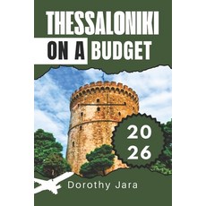 (英文圖書)Thessaloniki on a Budget 2026: Discover Hidden Gems Authentic Food and Local S... 平裝版, Independently Published, 英文