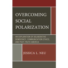 (영문도서) Overcoming Social Polarization: An Exploration of Deliberative Democracy Commu... Hardcover, Lexington Books, English, 9781666967791