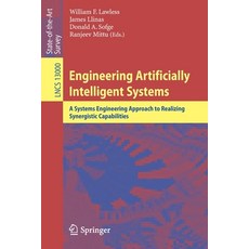 (영문도서) Engineering Artificially Intelligent Systems: A Systems Engineering Approach to Realizing Syn... Paperback, Springer, English, 9783030893842