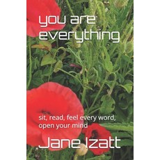 (영문도서)you are everything: sit read feel every word open your mind Paperback, Independently Published, English, 9798284165430