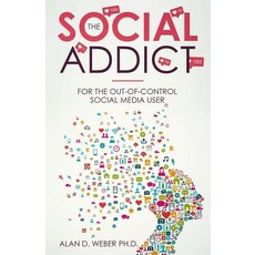 (영문도서) The Social Addict: For The Out-Of-Control Social Media User Paperback, Independently Published, English, 9781798962183