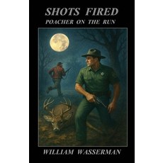 (영문도서)Shots Fired: Poacher On The Run Paperback, Penn, English, 9798234057969