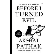 (영문도서) Before I Turned Evil Paperback, Akshat S. Pathak, English, 9798230325864