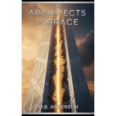 (영문도서)The Architects of Grace Hardcover, M.B. Anderson, English, 9781971091013