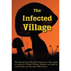 (영문도서) The Infected Village: A Worlds Without Number Compatible Adventure Paperback, Independently Published, English, 9798780521105