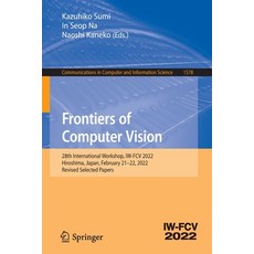 (영문도서) Frontiers of Computer Vision: 28th International Workshop IW-FCV 2022 Hiroshima Japan Feb... Paperback, Springer, English, 9783031063800