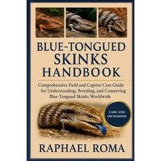 (英文圖書)Blue Tongued Skinks Handbook: Comprehensive Field and Captive Care Guide for Und... 平裝版, Independently Published, English