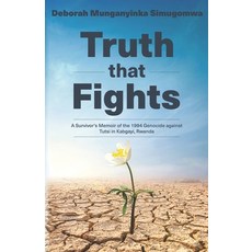 (영문도서) Truth that Fights: A Survivor's Memoir of the 1994 Genocide against Tutsi in Kabgayi Rwanda Paperback, Schribe Publishing Ltd, English, 9781739762018