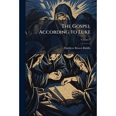 (영문도서)The Gospel According to Luke; Volume 3 Paperback, Nabu Press, English, 9781147970906