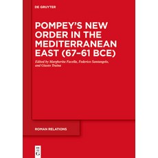 (外文書)Pompey's New Order in the Mediterranean East (67-61 Bce): Part I: Sources and His... Hardcover, de Gruyter, English