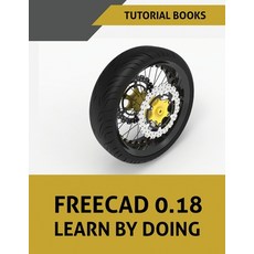 FreeCAD 0.18 Learn By Doing:, Kishore