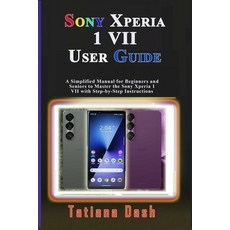 (英文圖書)Sony Xperia 1 VII User Guide: A Simplified Manual for Beginners and Seniors to M... 平裝版, Independently Published, 英文