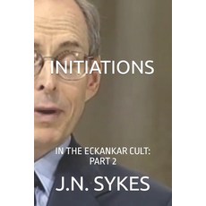 (영문도서) Initiations: In the Eckankar Cult: Part 2 Paperback, Independently Published, English, 9798388528728