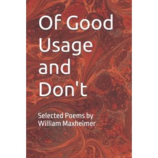 (英文圖書)Of Good Usage and Don't: Selected Poems by Wm. L. Maxheimer II 平裝版, Independently Published, 英文
