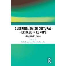 (영문도서)Queering Jewish Cultural Heritage in Europe: Iridescently Yours Hardcover, Routledge, English, 9781041008774 Routledge, English, 9781041008774